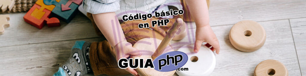 Código básico para empezar con PHP - Guia PHP