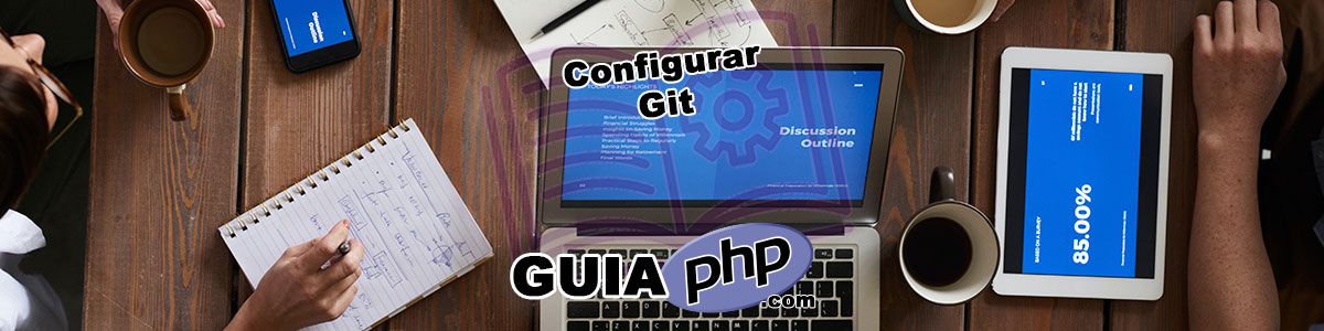 Aprende Cómo Configurar Git en tu Entorno para Desarrollo PHP