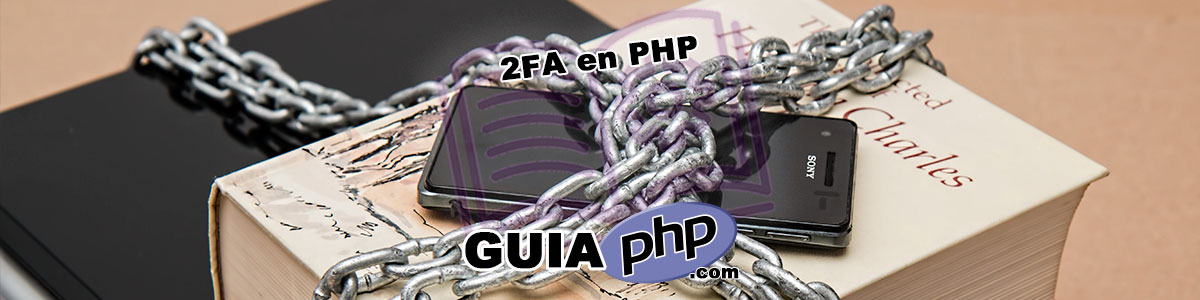 2FA en PHP: Implementar Autenticación de Dos Factores