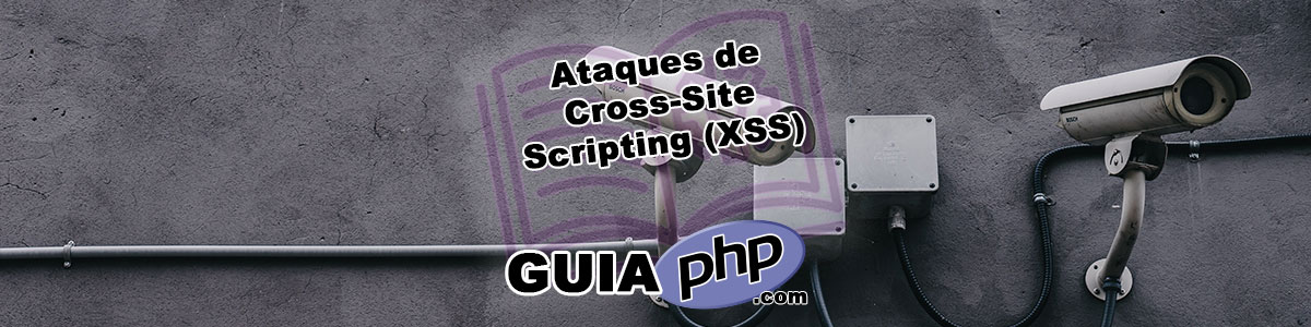 Ataques de Cross-Site Scripting (XSS)
