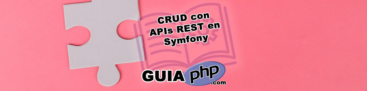 CRUD con APIs REST en Symfony