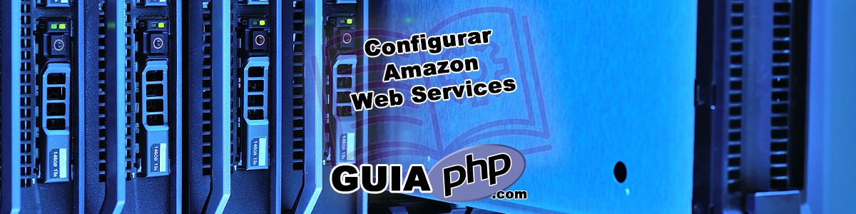 Configurar Amazon Web Services (AWS) para el Desarrollo de PHP