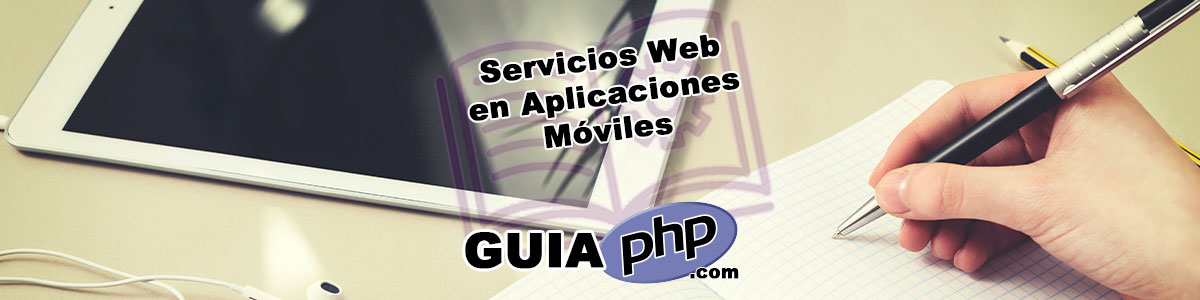 Servicios Web en Aplicaciones Móviles Integrados con PHP